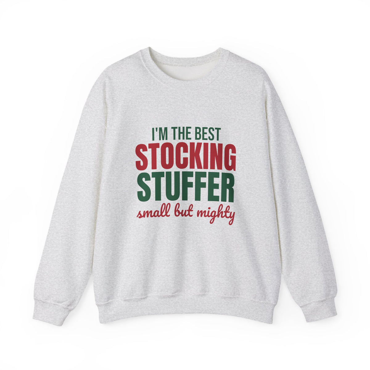I'm the Best Stocking Stuffer Small but Mighty Sweatshirt, Cute Christmas Crewneck Sweatshirt