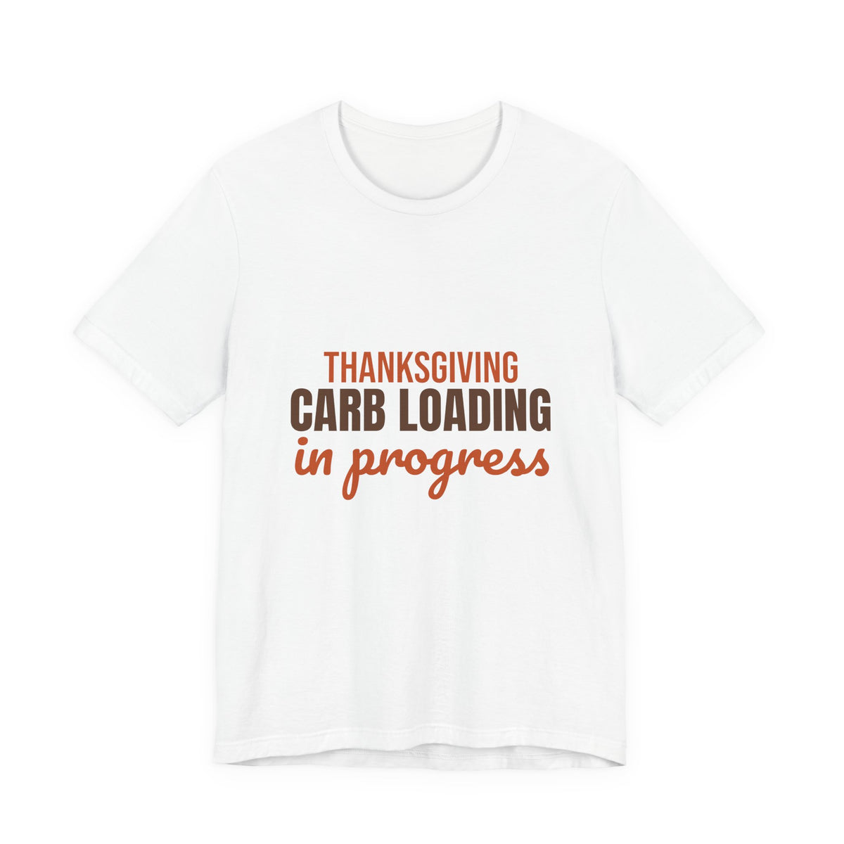 Thanksgiving Carb Loading in Progress Shirt, Funny Thanksgiving T-Shirt, Funny Thanksgiving Gift