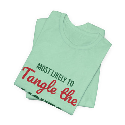 Most Likely to Tangle the Lights Shirt, Most Likely to Tangle the Lights T-Shirt, Family Christmas