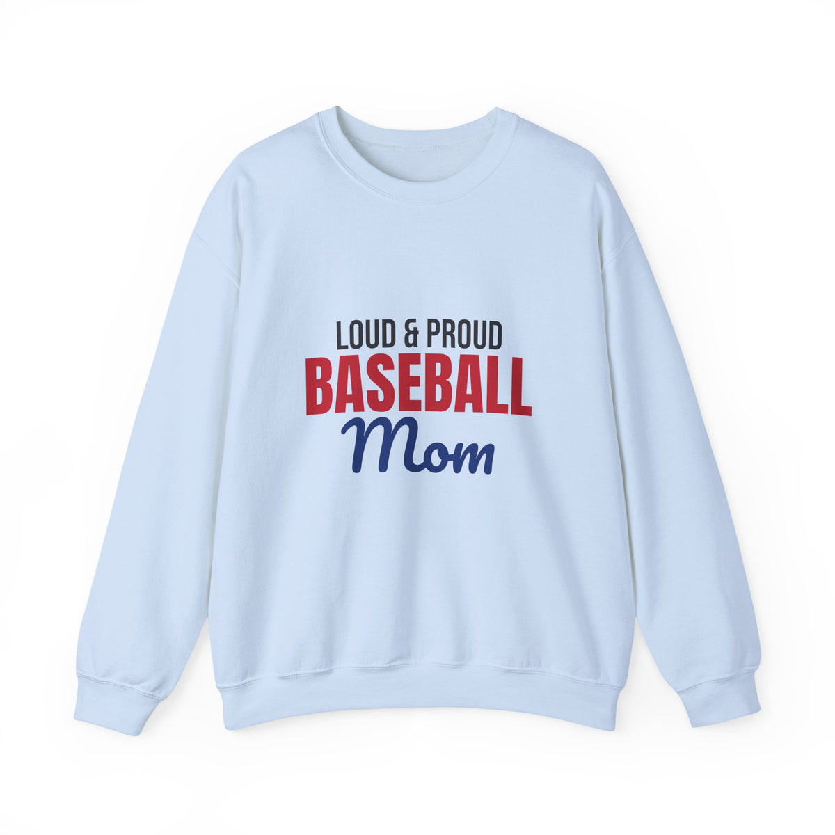 Loud and Proud Baseball Mom Sweatshirt, Baseball Mom Crewneck