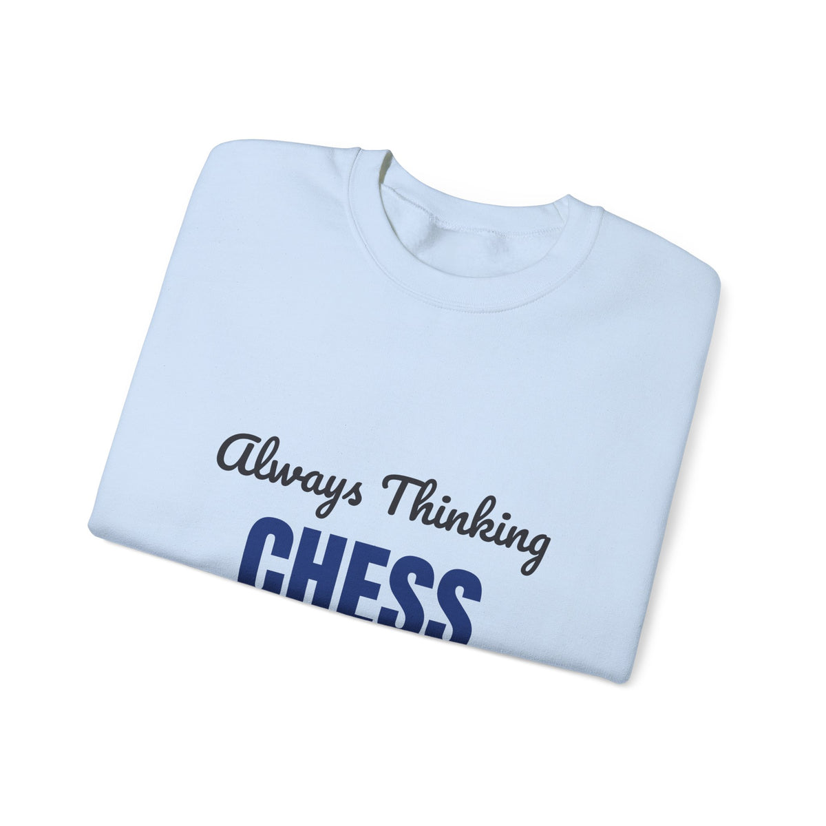 Always Thinking Chess Three Moves Ahead Sweatshirt, Chess Player Crewneck Sweatshirt