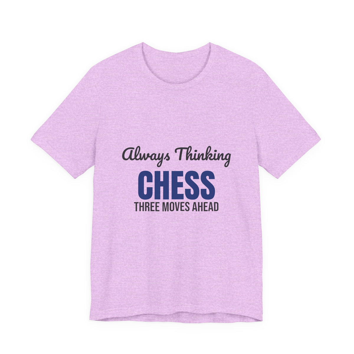 Always Thinking Chess Three Moves Ahead Shirt, Chess Player T-Shirt, Three Moves Ahead