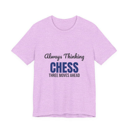 Always Thinking Chess Three Moves Ahead Shirt, Chess Player T-Shirt, Three Moves Ahead