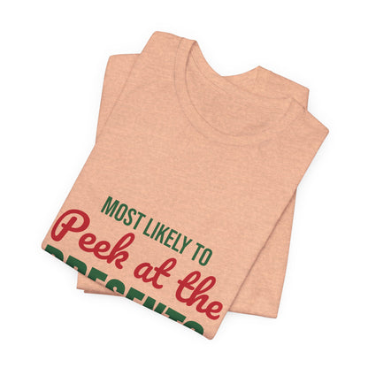 Most Likely to Peek at the Presents Shirt, Most Likely to Peek at the Presents T-Shirt, Family Christmas