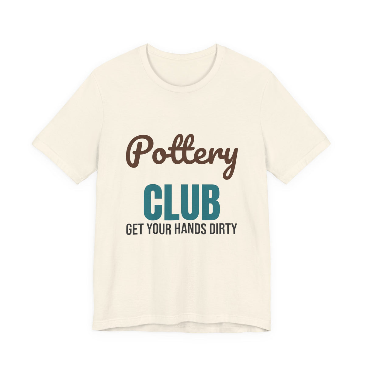 Pottery Club Get Your Hands Dirty Shirt, Pottery Club T-Shirt, Potter Gift