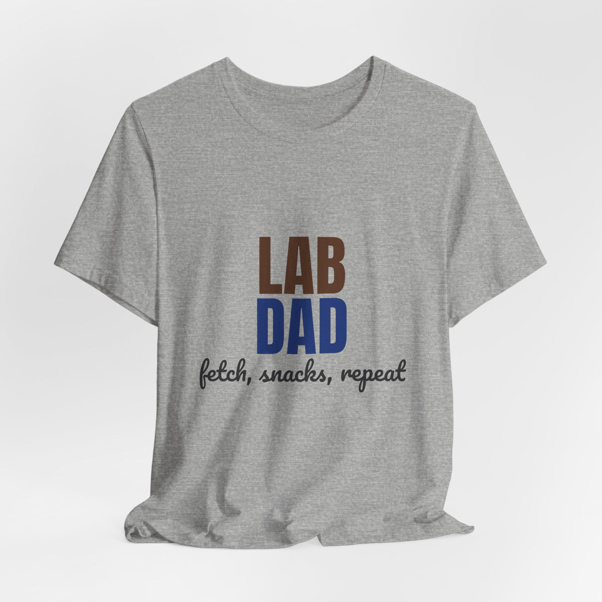 Lab Dad Fetch, Snacks, Repeat Shirt, Lab Dad T-Shirt, Lab Lover Gift