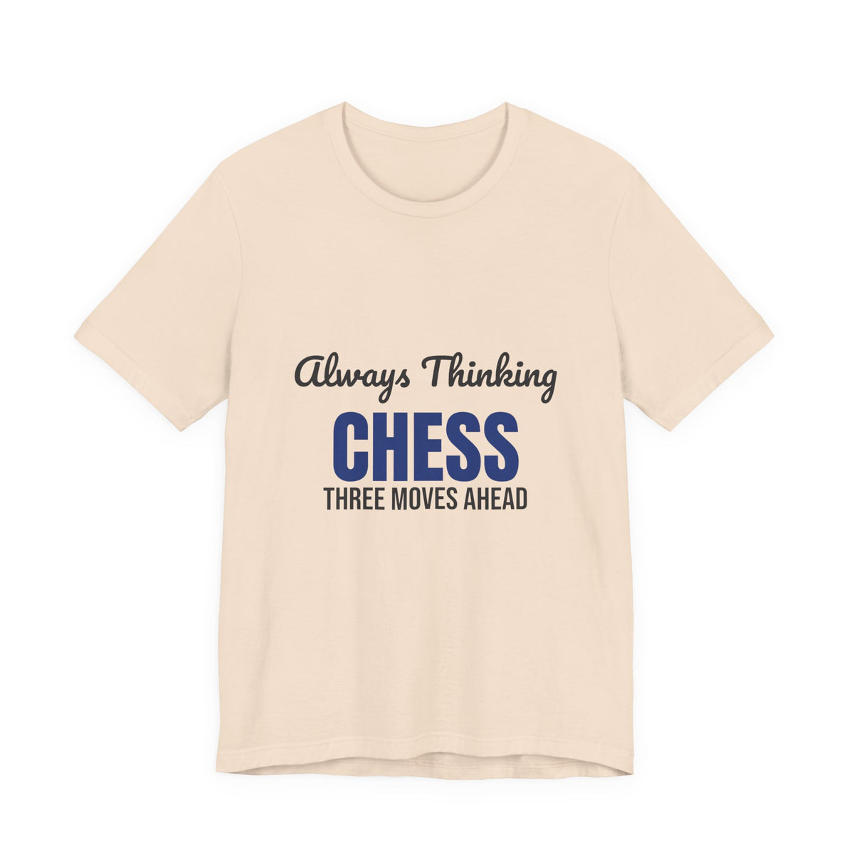 Always Thinking Chess Three Moves Ahead Shirt, Chess Player T-Shirt, Three Moves Ahead