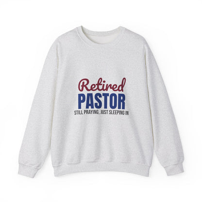 Retired Pastor Still Praying Just Sleeping In Sweatshirt, Pastor Retirement Crewneck Sweatshirt