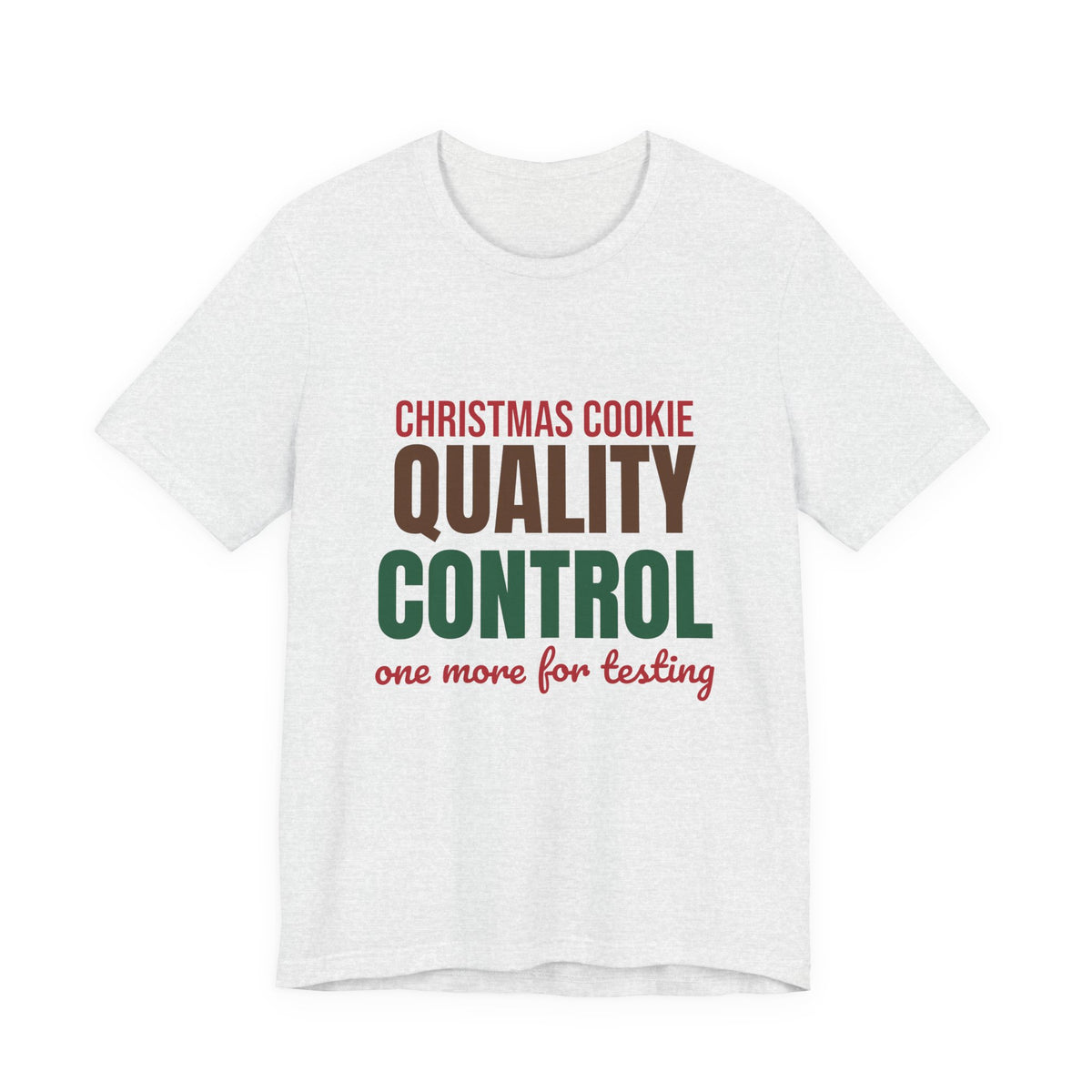 Christmas Cookie Quality Control One More for Testing Shirt, Funny Christmas T-Shirt, Funny Christmas Gift