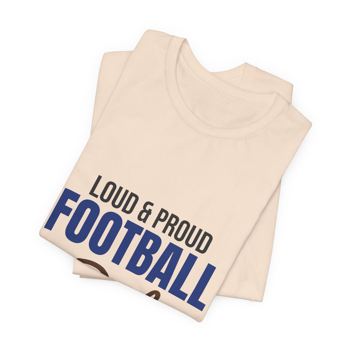 Loud and Proud Football Dad Shirt, Football Dad T-Shirt, Game Day Tee