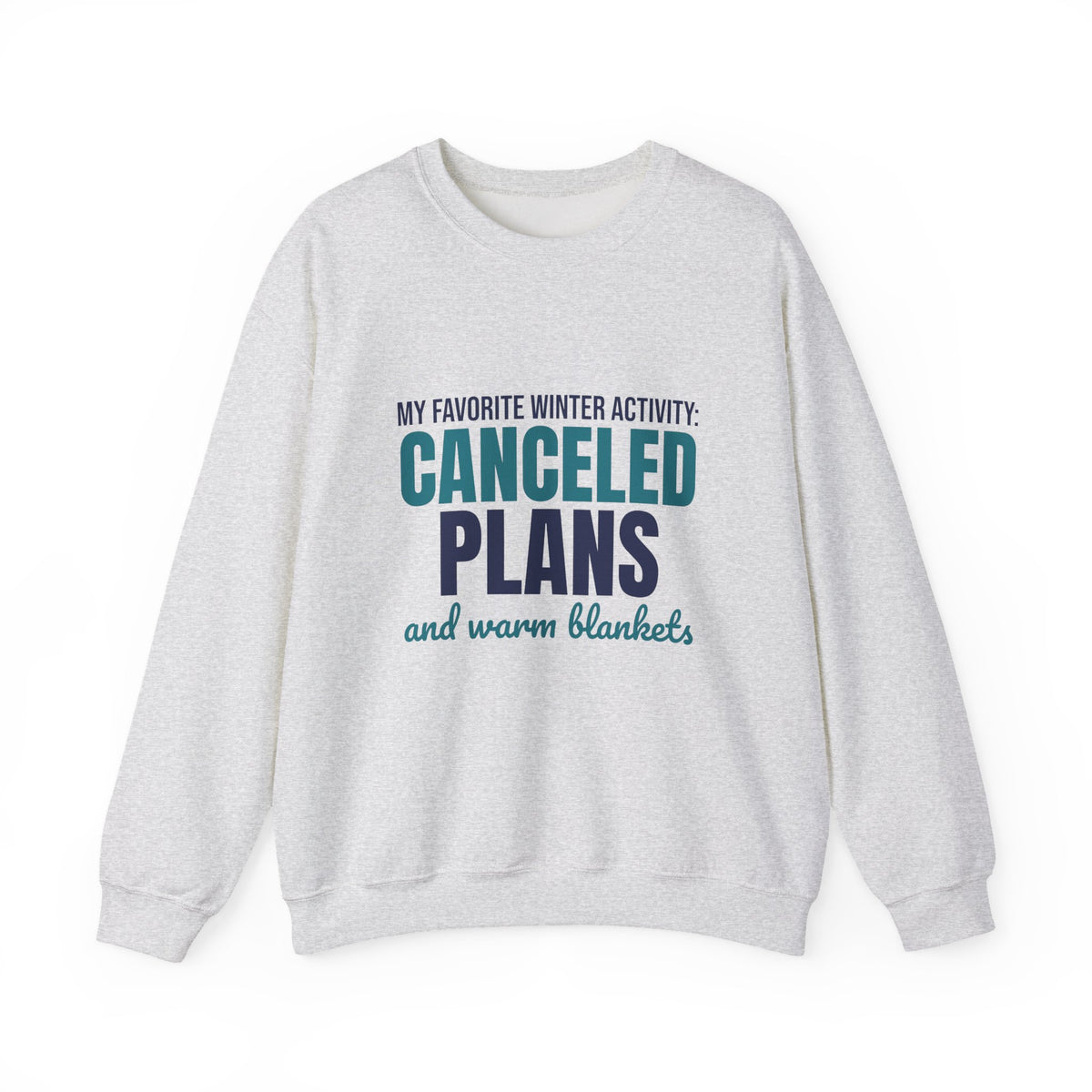 My Favorite Winter Activity Canceled Plans and Warm Blankets Sweatshirt, Funny Winter Crewneck Sweatshirt