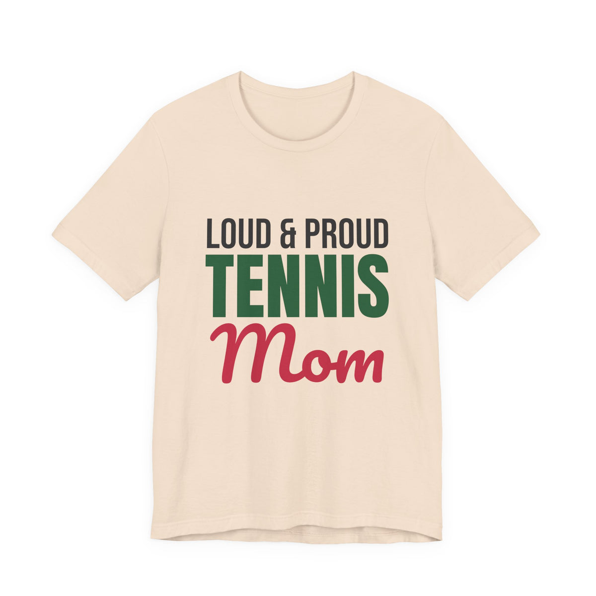 Loud and Proud Tennis Mom Shirt