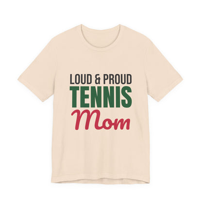 Loud and Proud Tennis Mom Shirt