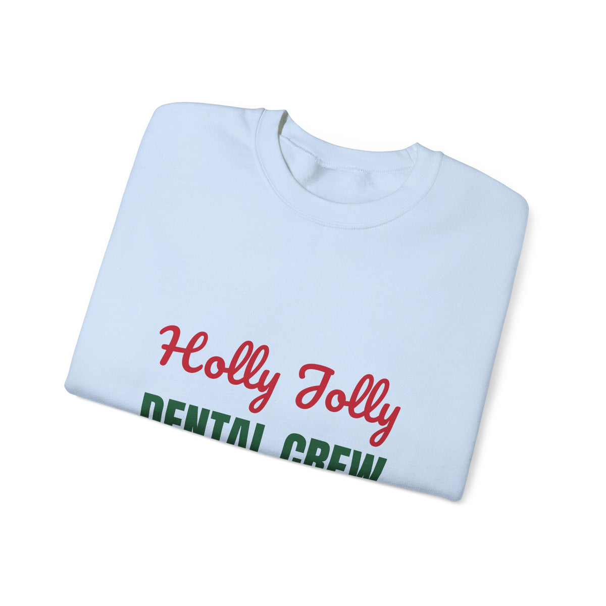 Holly Jolly Dental Crew Sweatshirt, Dental Office Christmas Crewneck
