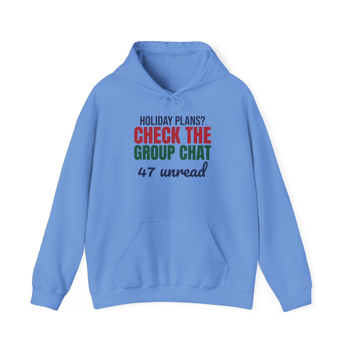 Holiday Plans Check the Group Chat 47 Unread Hoodie, Funny Family Holiday Hoodie