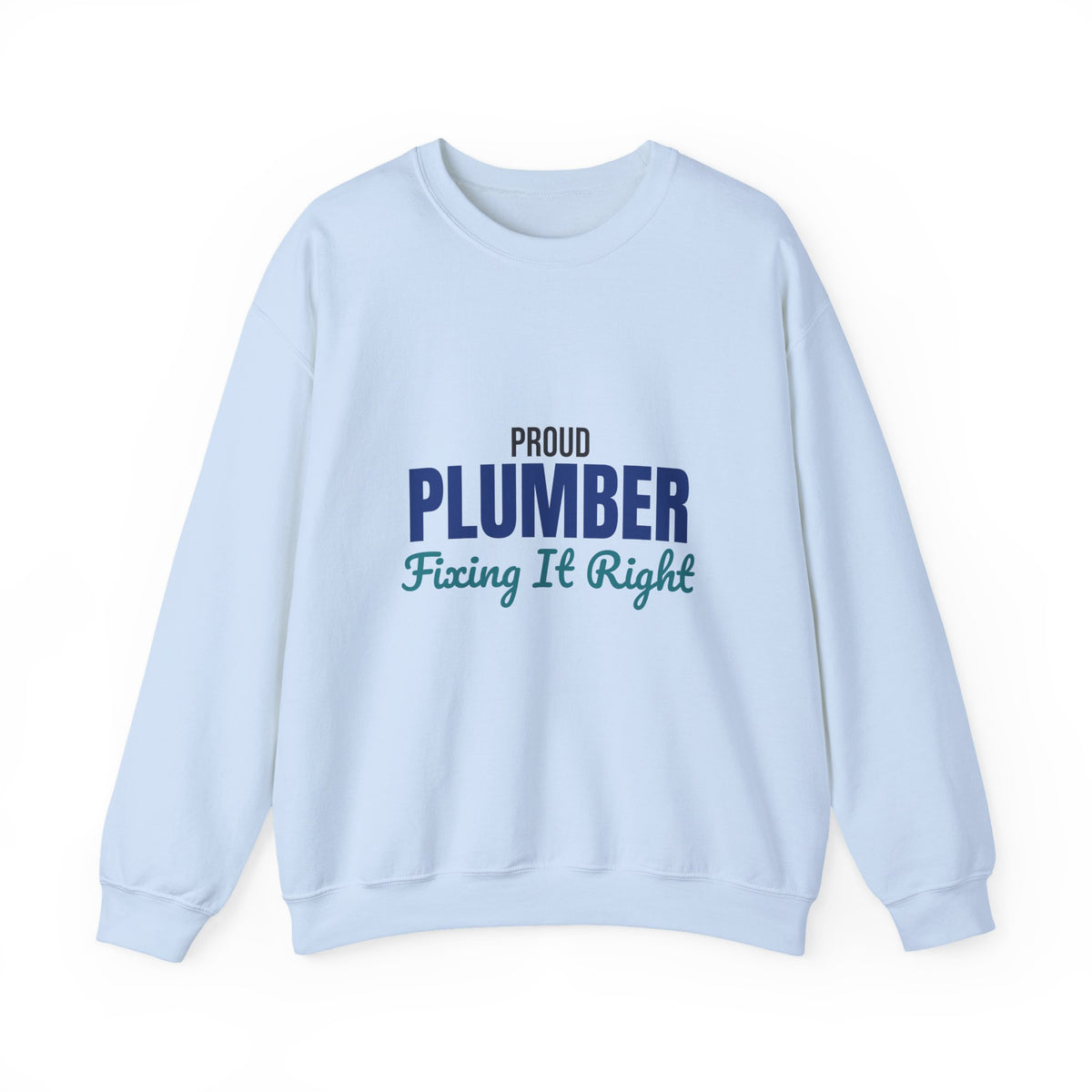 Proud Plumber Fixing It Right Sweatshirt, Plumber Crewneck Sweatshirt