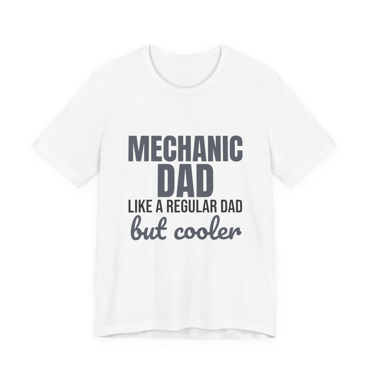 Mechanic Dad Like a Regular Dad But Cooler Shirt, Funny Mechanic Dad T-Shirt, Mechanic Dad Gift
