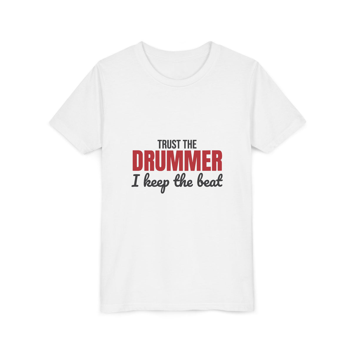 Trust the Drummer I Keep the Beat Kids Shirt, Kids Trust the Drummer Tee