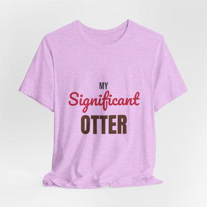 My Significant Otter Shirt, My Significant Otter T-Shirt, Couples Gift