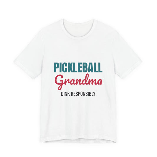 Pickleball Grandma Dink Responsibly Shirt