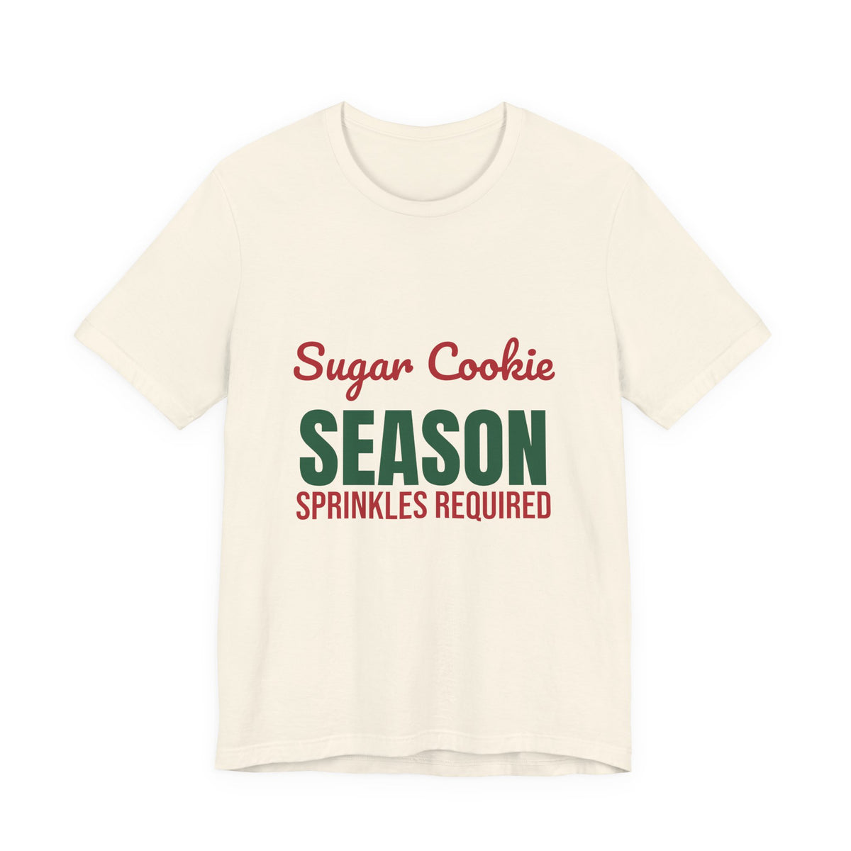 Sugar Cookie Season Sprinkles Required Shirt, Christmas Baking T-Shirt, Christmas Baking Gift