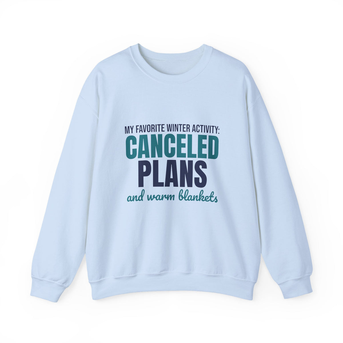 My Favorite Winter Activity Canceled Plans and Warm Blankets Sweatshirt, Funny Winter Crewneck Sweatshirt