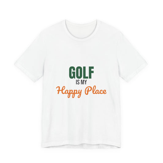 Golf Is My Happy Place Shirt