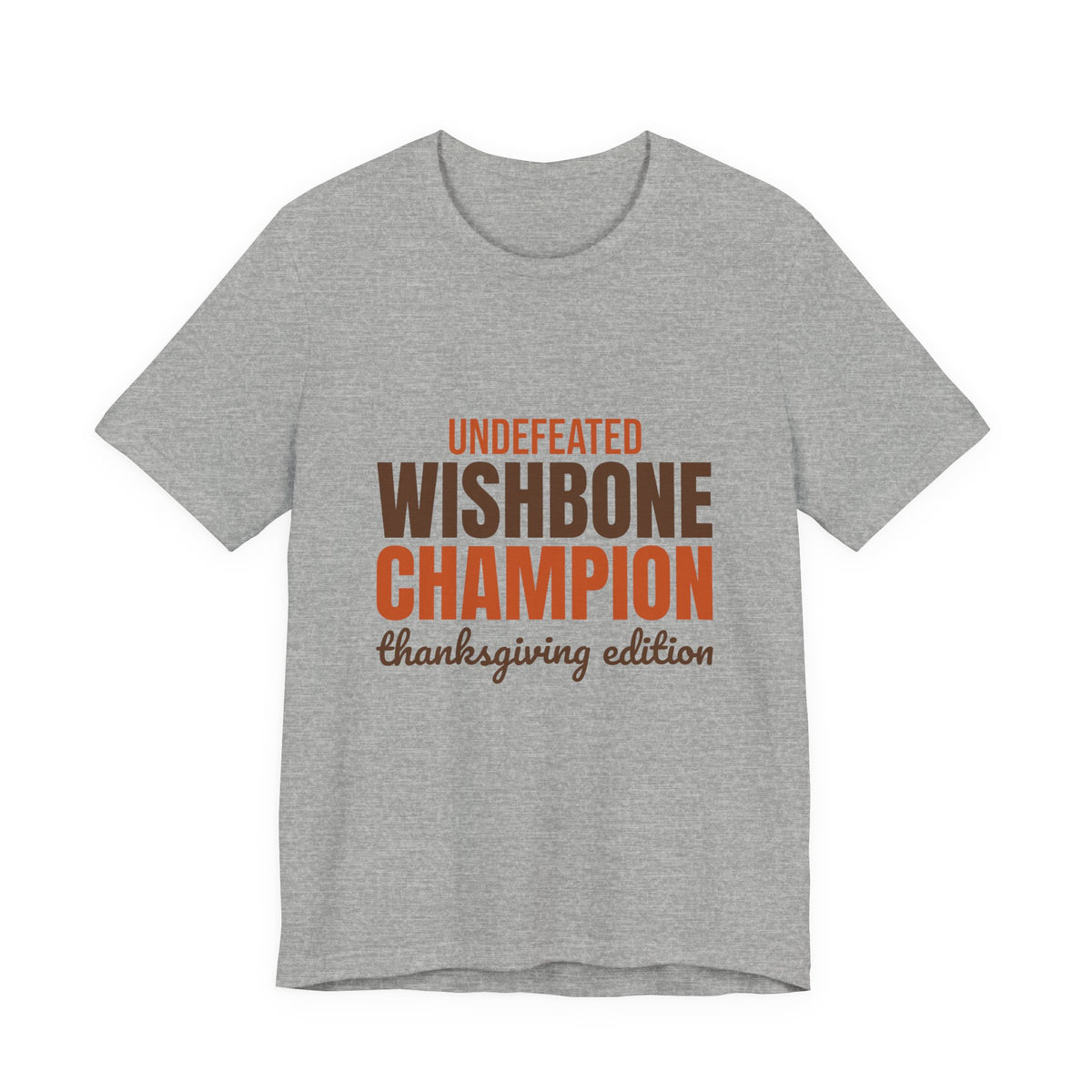 Undefeated Wishbone Champion Thanksgiving Edition Shirt, Funny Thanksgiving T-Shirt, Funny Thanksgiving Gift