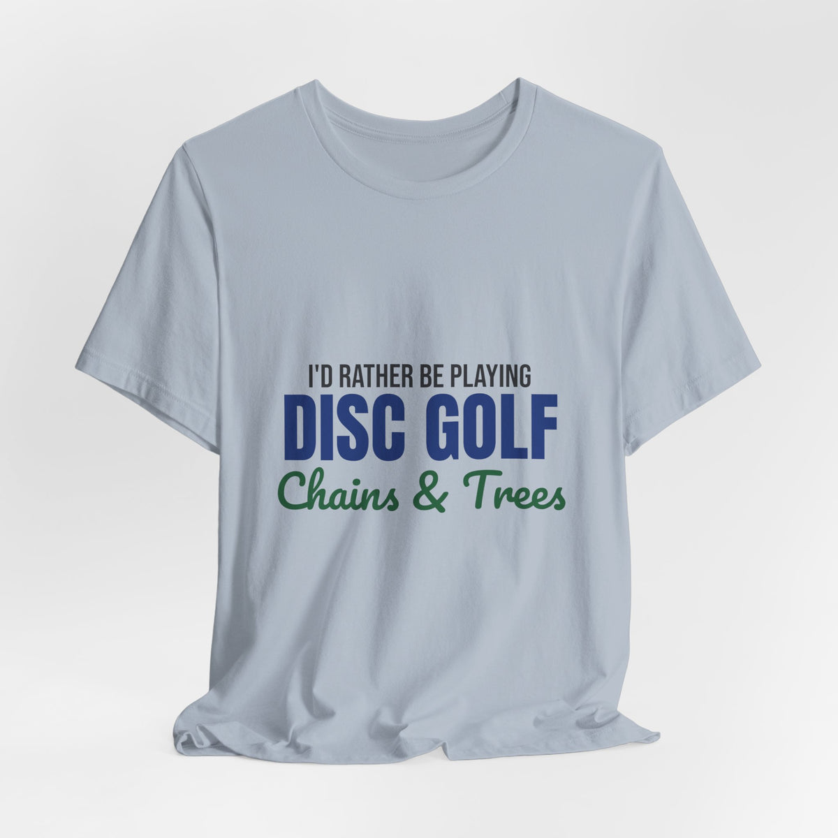 Rather Be Playing Disc Golf Chains and Trees Shirt, Disc Golf T-Shirt, Disc Golfer Gift
