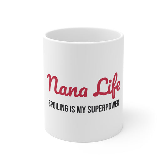 Nana Life Spoiling Is My Superpower Mug