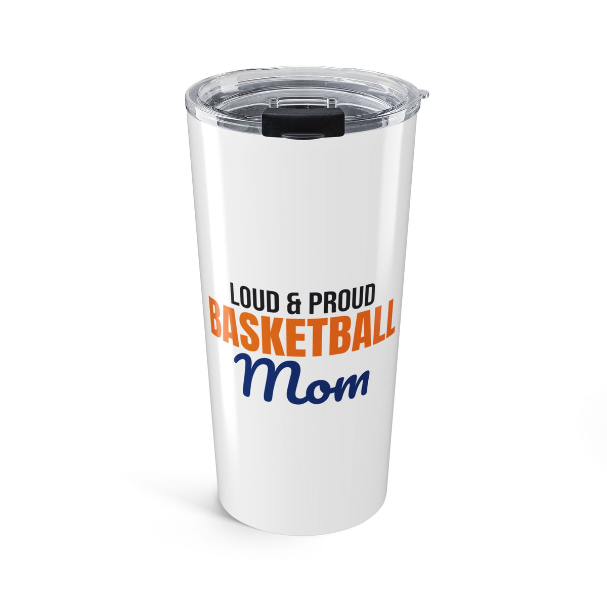 Loud and Proud Basketball Mom Tumbler