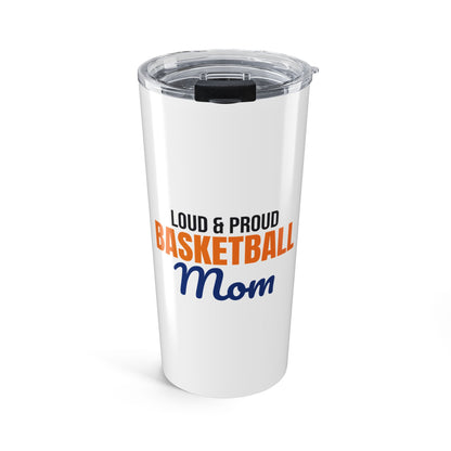 Loud and Proud Basketball Mom Tumbler