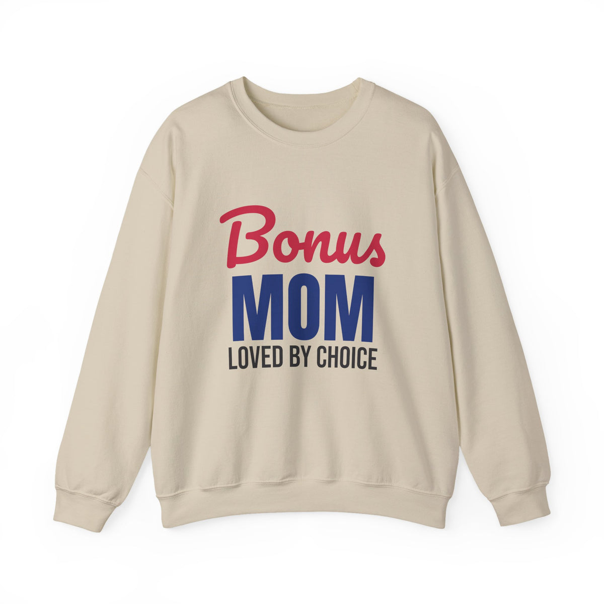 Bonus Mom Loved by Choice Sweatshirt