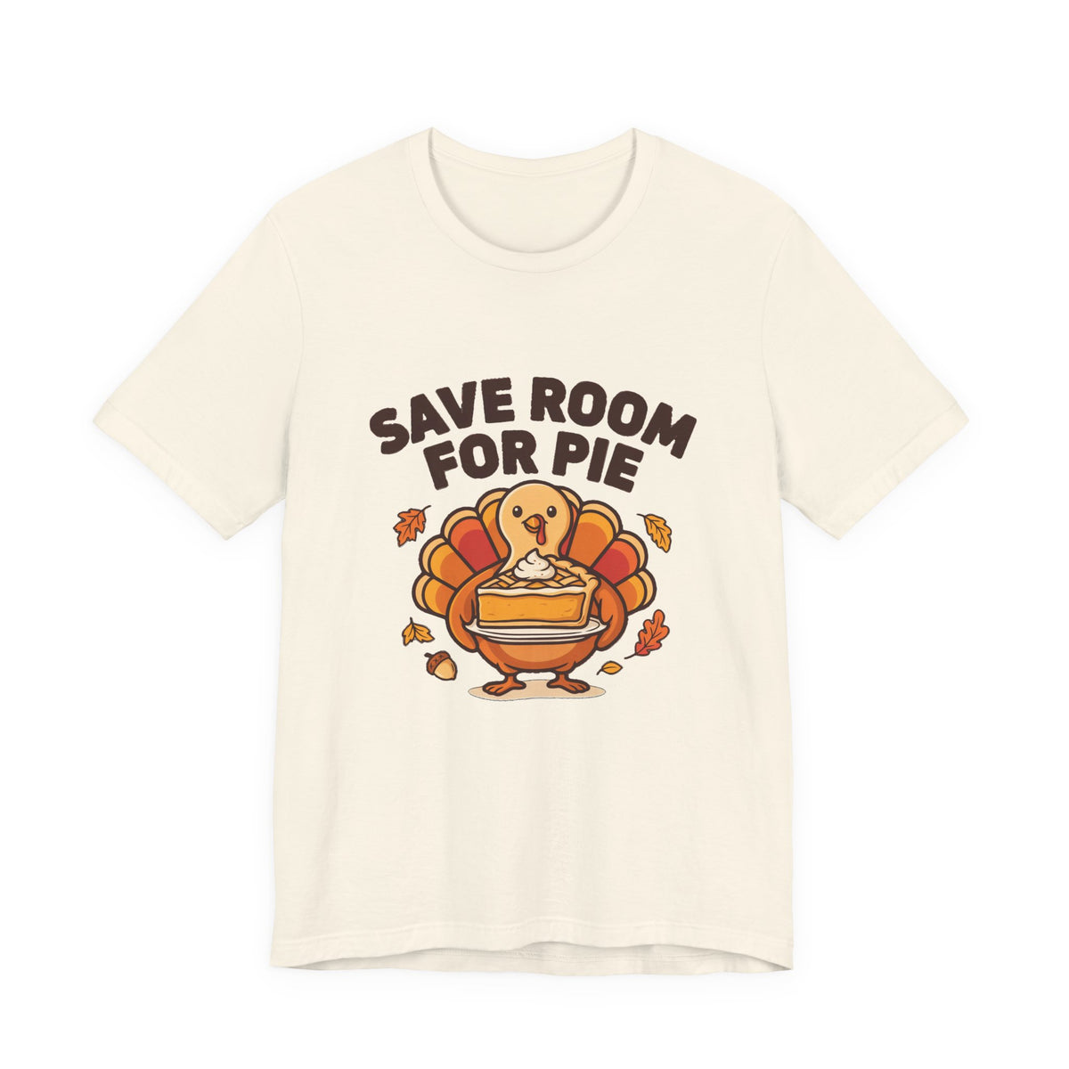 Save Room for Pie Thanksgiving Turkey Shirt, Save Room for Pie Thanksgiving T-Shirt
