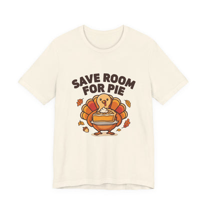Save Room for Pie Thanksgiving Turkey Shirt, Save Room for Pie Thanksgiving T-Shirt