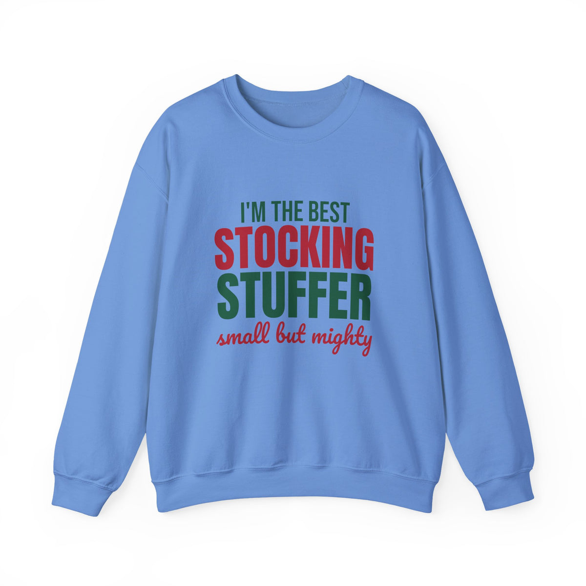 I'm the Best Stocking Stuffer Small but Mighty Sweatshirt, Cute Christmas Crewneck Sweatshirt