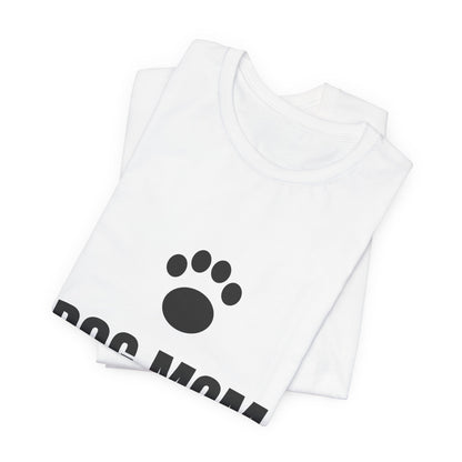 Dog Mom T-Shirt