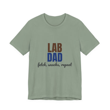 Lab Dad Fetch, Snacks, Repeat Shirt, Lab Dad T-Shirt, Lab Lover Gift