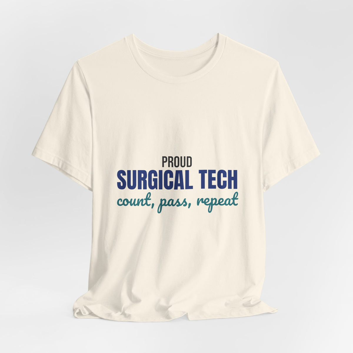 Proud Surgical Tech Count Pass Repeat Shirt, Proud Surgical Tech T-Shirt, Scrub Tech Gift