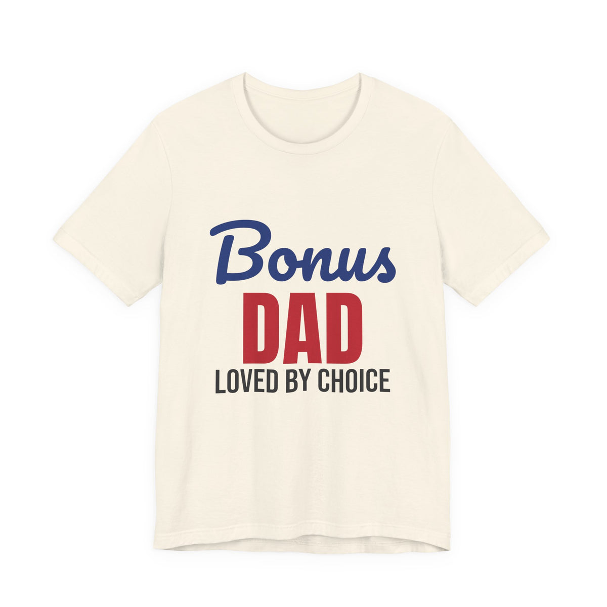 Bonus Dad Loved by Choice Shirt