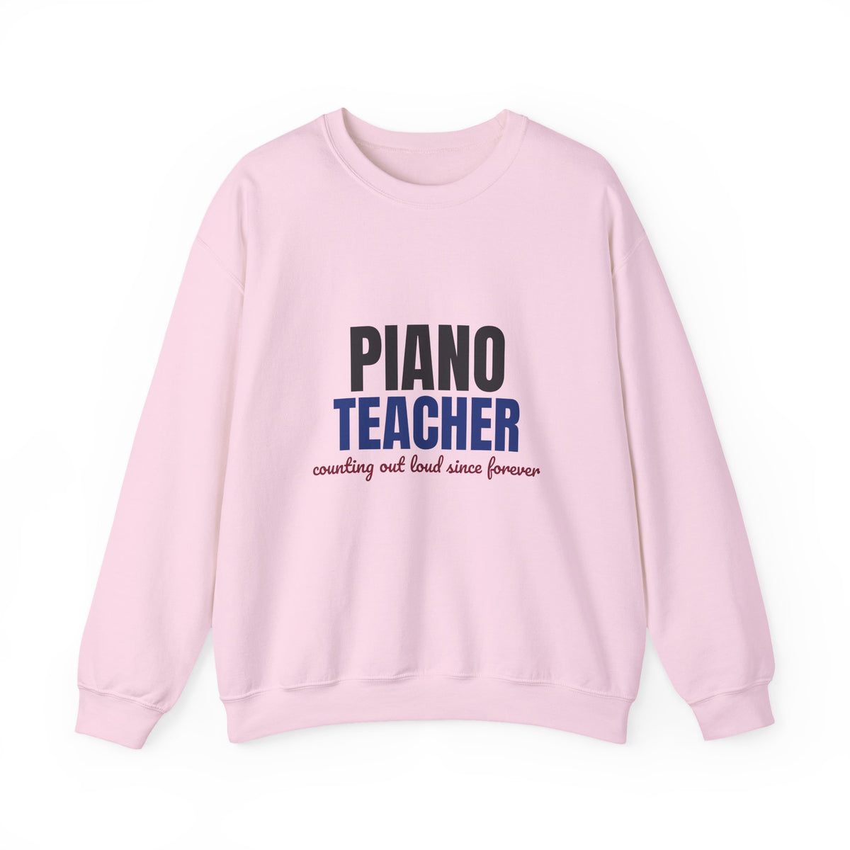 Piano Teacher Counting Out Loud Since Forever Sweatshirt, Piano Teacher Crewneck Sweatshirt