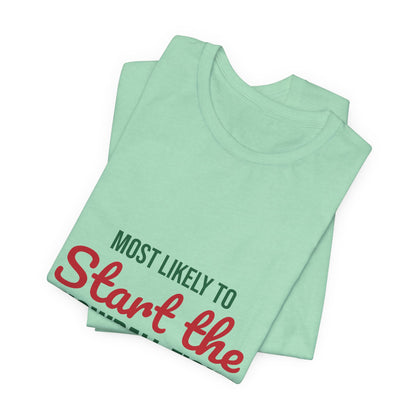 Most Likely to Start the Snowball Fight Shirt, Most Likely to Start the Snowball Fight T-Shirt, Family Christmas