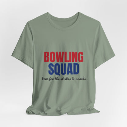 Bowling Squad Here for the Strikes and Snacks Shirt, Bowling Squad T-Shirt, Bowling Team Shirts