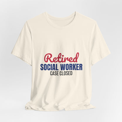 Retired Social Worker Case Closed Shirt, Social Worker Retirement T-Shirt, Retired Social Worker Gift