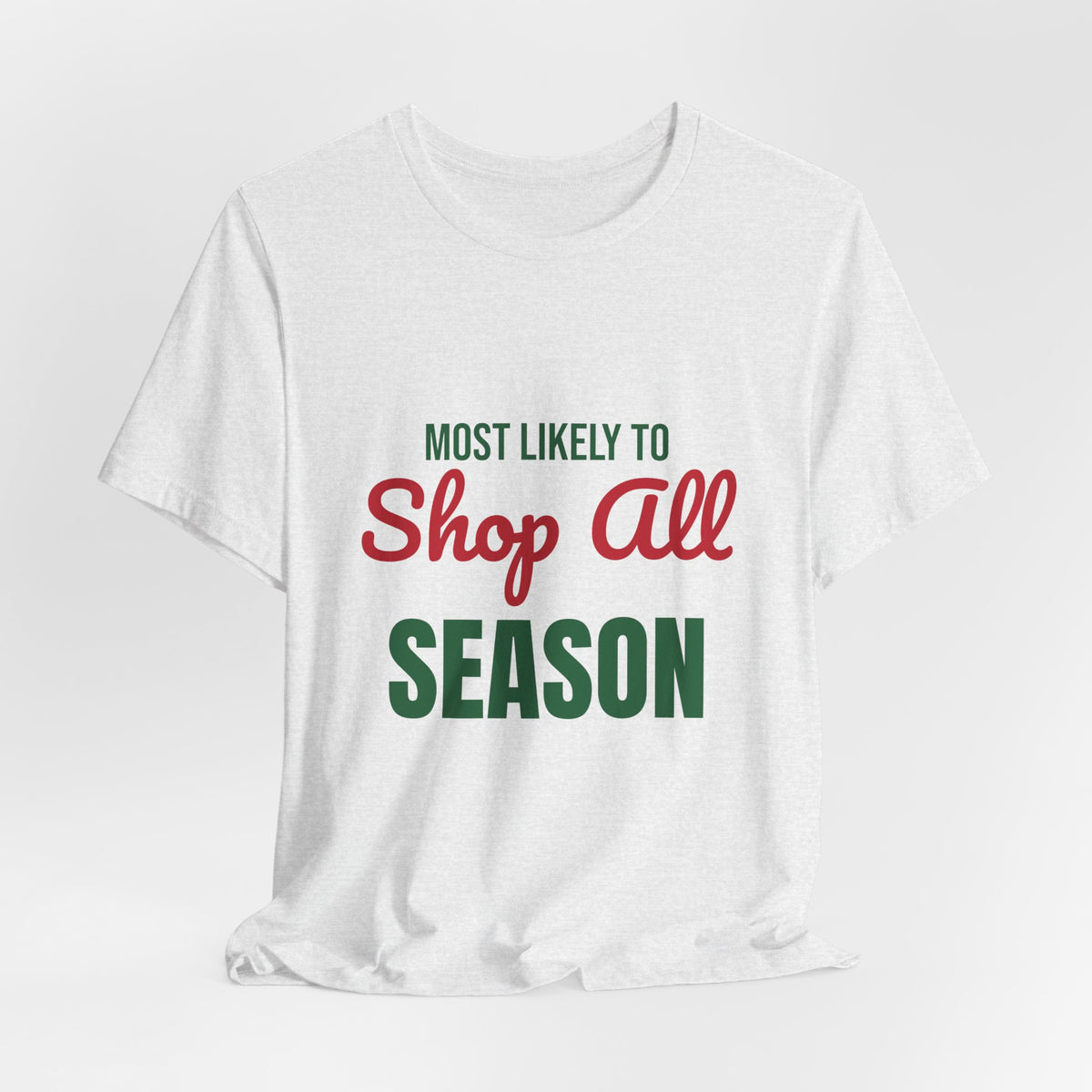 Most Likely to Shop All Season Shirt, Most Likely to Shop All Season T-Shirt, Family Christmas