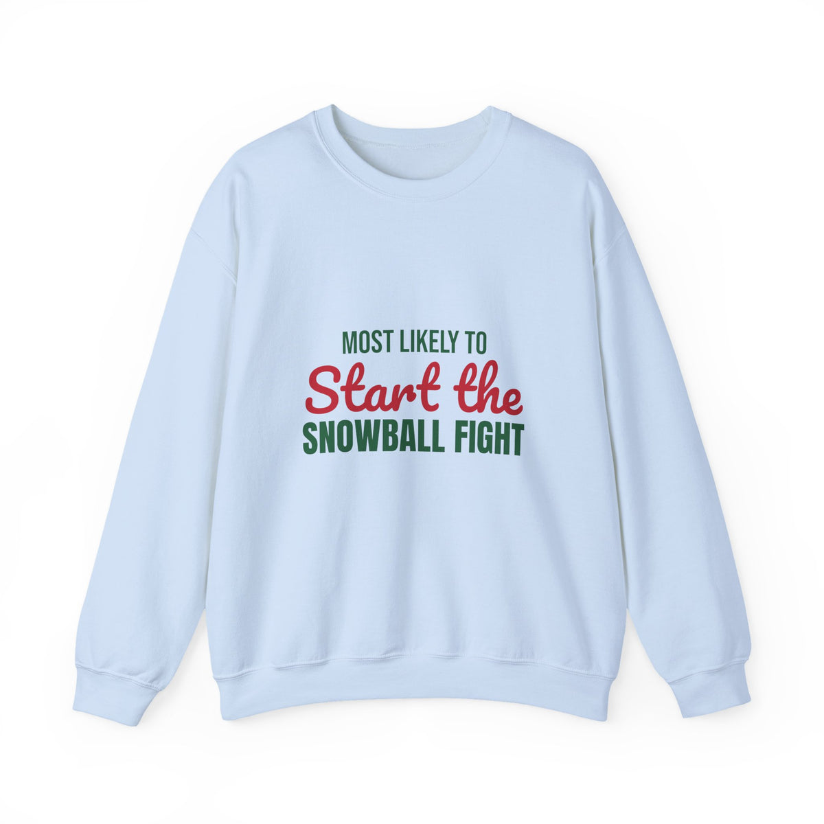 Most Likely to Start the Snowball Fight Sweatshirt, Most Likely to Start the Snowball Fight Christmas Sweatshirt