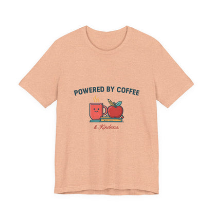 Powered by Coffee and Kindness Shirt, Teacher T-Shirt, Teacher Appreciation Gift