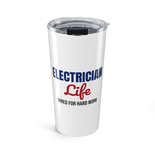 Electrician Life Wired for Hard Work Tumbler