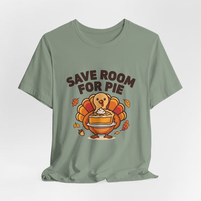 Save Room for Pie Thanksgiving Turkey Shirt, Save Room for Pie Thanksgiving T-Shirt