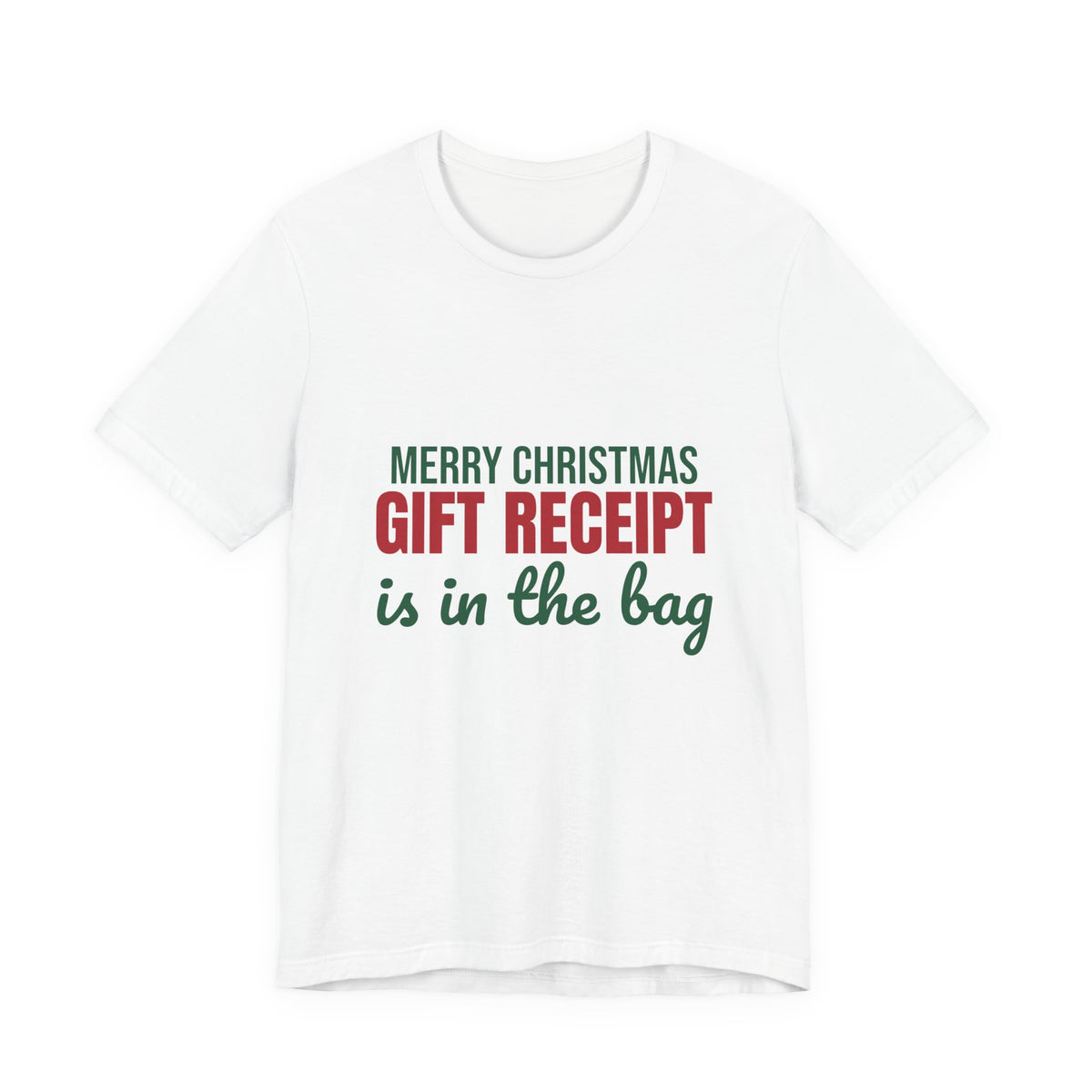 Merry Christmas Gift Receipt Is in the Bag Shirt, Funny Christmas T-Shirt, Funny Christmas Gift